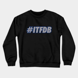 ITFDB, Grey v3 Crewneck Sweatshirt